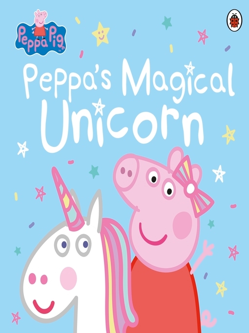 Title details for Peppa's Magical Unicorn by Peppa Pig - Wait list